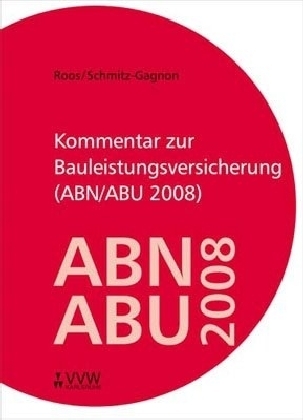 Cover: 9783899524185 | Kommentar zur Bauleistungsversicherung (ABN/ABU 2008) | Roos (u. a.)