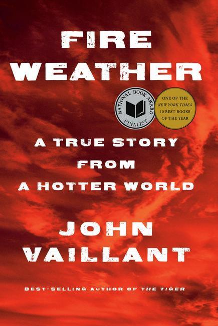 Cover: 9781524732851 | Fire Weather | A True Story from a Hotter World | John Vaillant | Buch