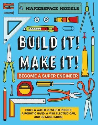 Cover: 9781913440442 | Build It! Make It!: Makerspace Models. Build Anything from a Water...