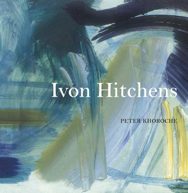 Cover: 9781848221499 | Ivon Hitchens | Peter Khoroche | Taschenbuch | Englisch | 2014