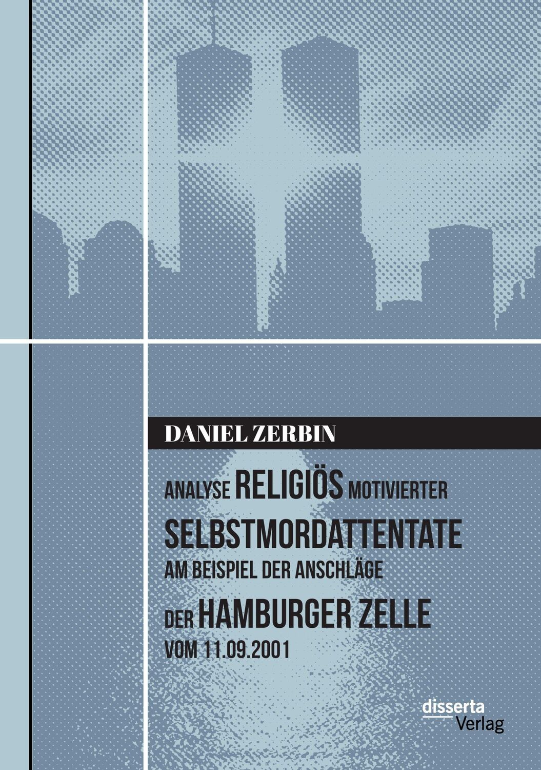 Cover: 9783959354004 | Analyse religiös motivierter Selbstmordattentate am Beispiel der...