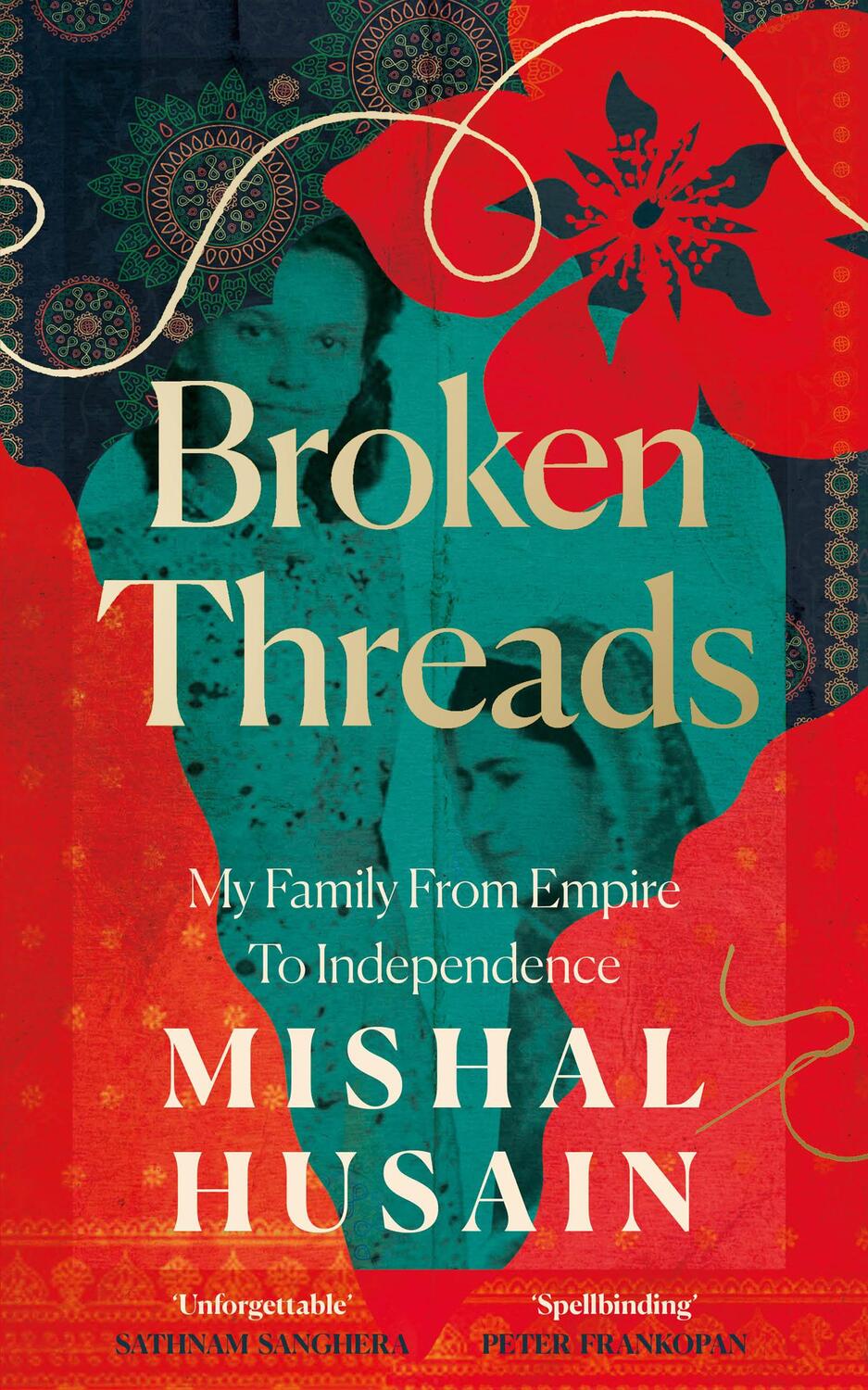 Cover: 9780008531683 | Broken Threads | My Family from Empire to Independence | Mishal Husain