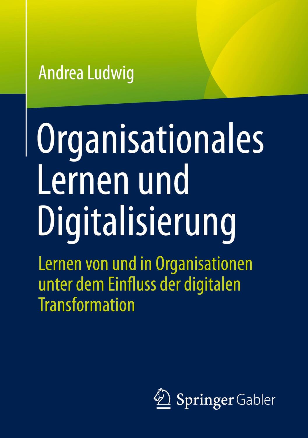 Cover: 9783658441524 | Organisationales Lernen und Digitalisierung | Andrea Ludwig | Buch