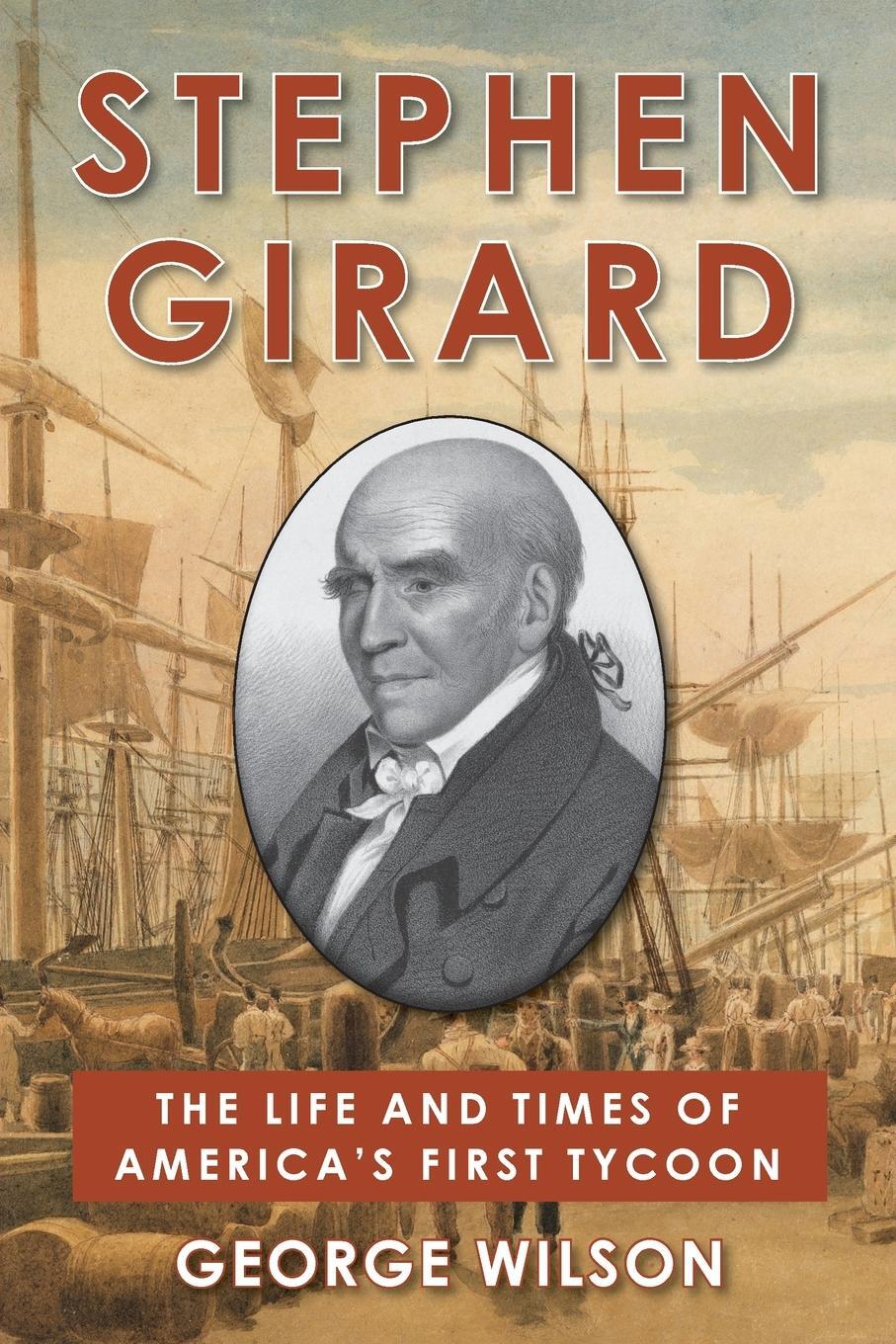 Cover: 9781648371561 | Stephen Girard | The Life and Times of America's First Tycoon | Wilson