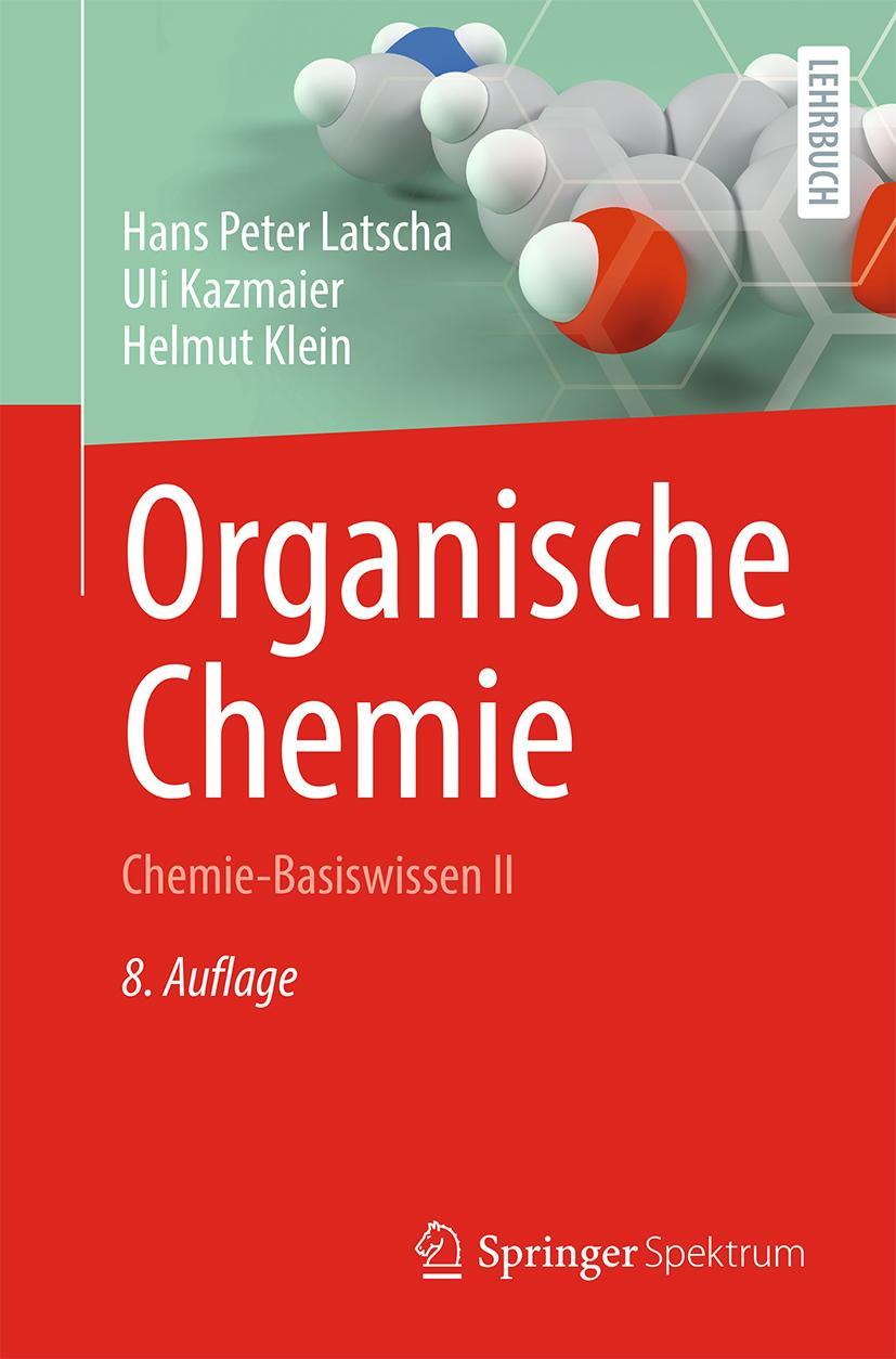 Cover: 9783662670095 | Organische Chemie | Chemie-Basiswissen II | Hans Peter Latscha (u. a.)