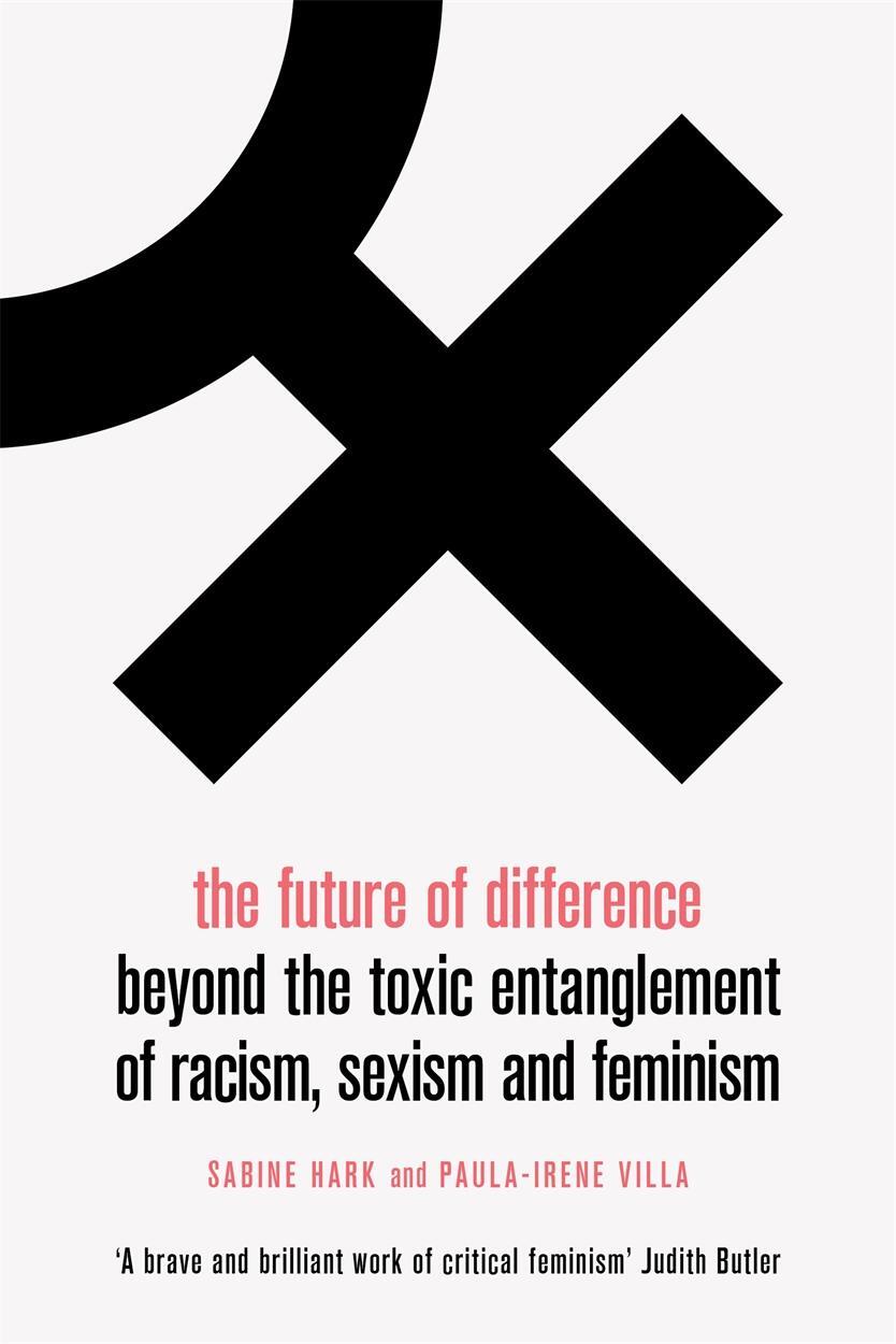 Cover: 9781788738026 | The Future of Difference: Beyond the Toxic Entanglement of Racism,...