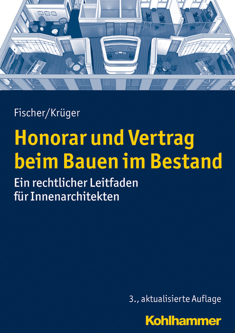 Cover: 9783170243545 | Honorar und Vertrag beim Bauen im Bestand | Peter Fischer (u. a.)