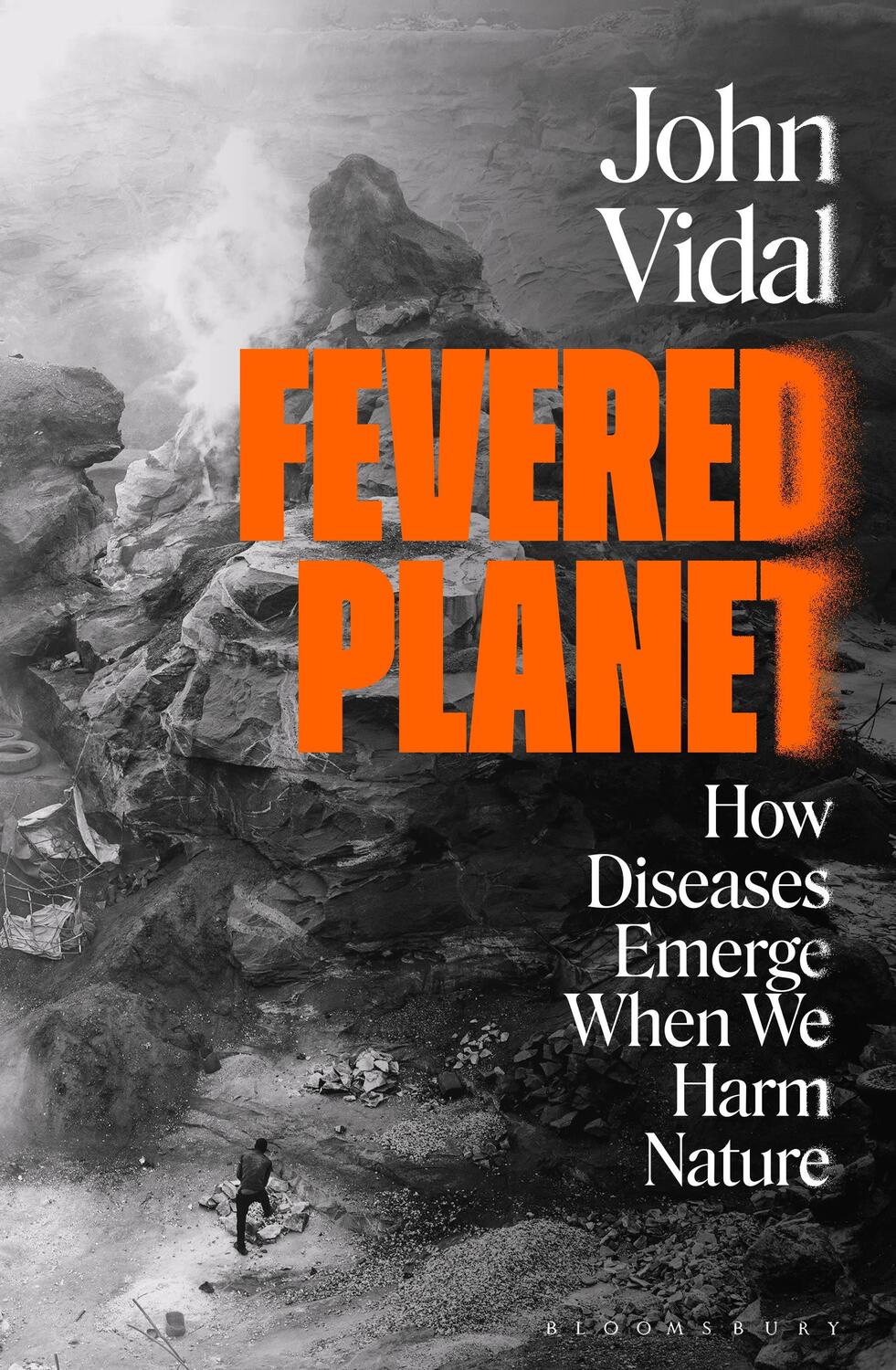 Cover: 9781526632296 | Fevered Planet | How Diseases Emerge When We Harm Nature | John Vidal