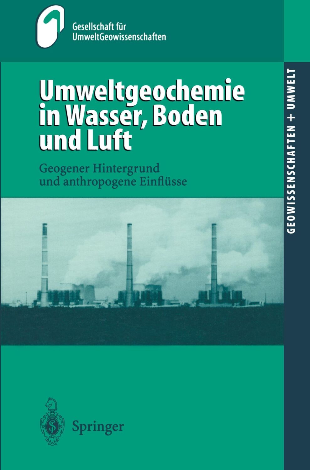 Cover: 9783540674405 | Umweltgeochemie in Wasser, Boden und Luft | UmweltGeowissenschaften