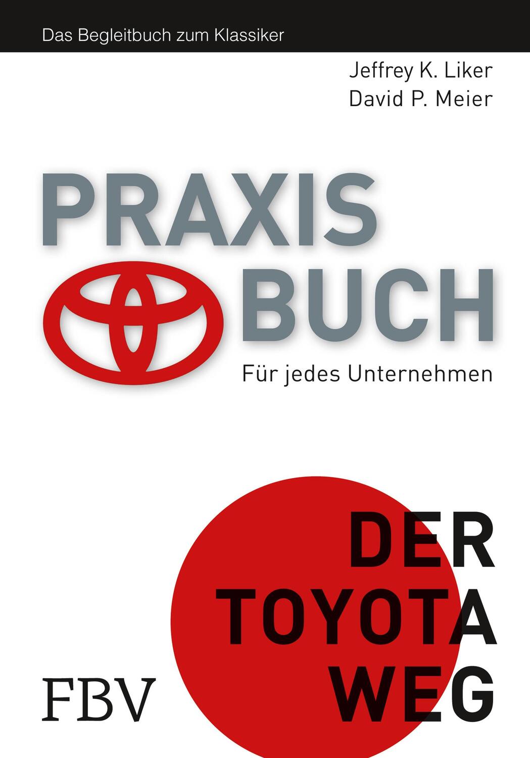 Cover: 9783898798501 | Praxisbuch - Der Toyota Weg | Jeffrey K. Liker (u. a.) | Buch | 2013