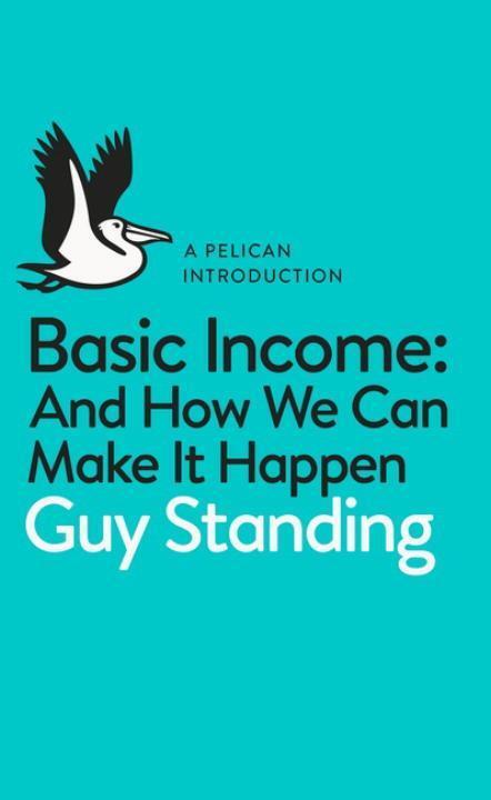 Cover: 9780141985480 | Basic Income | And How We Can Make It Happen | Guy Standing | Buch