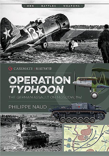 Cover: 9781612006710 | Operation Typhoon: The German Assault on Moscow, 1941 | Philippe Naud