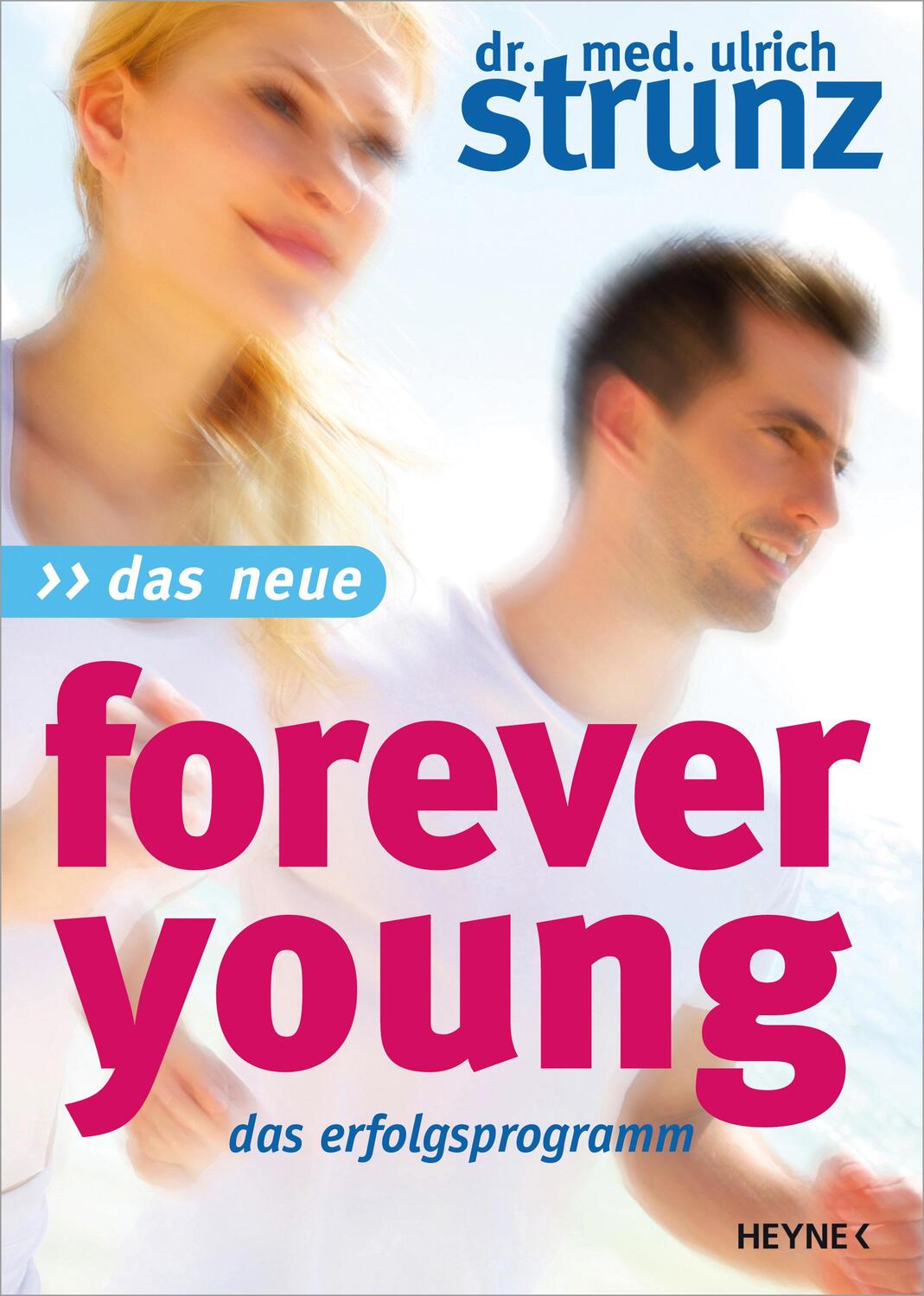 Cover: 9783453200449 | Das Neue Forever Young | Das Erfolgsprogramm | Ulrich Strunz | Buch