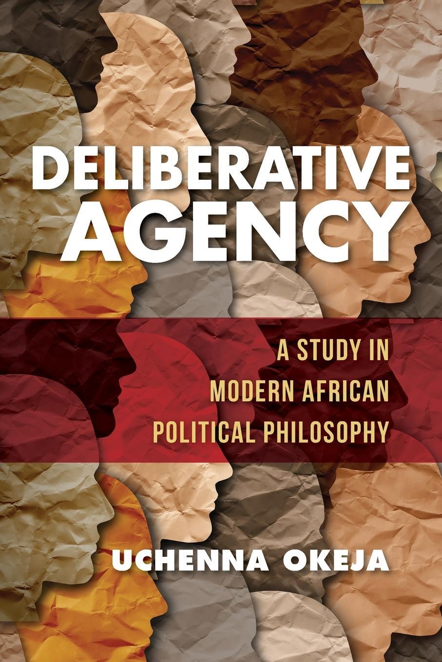 Cover: 9780253059918 | Deliberative Agency | A Study in Modern African Political Philosophy