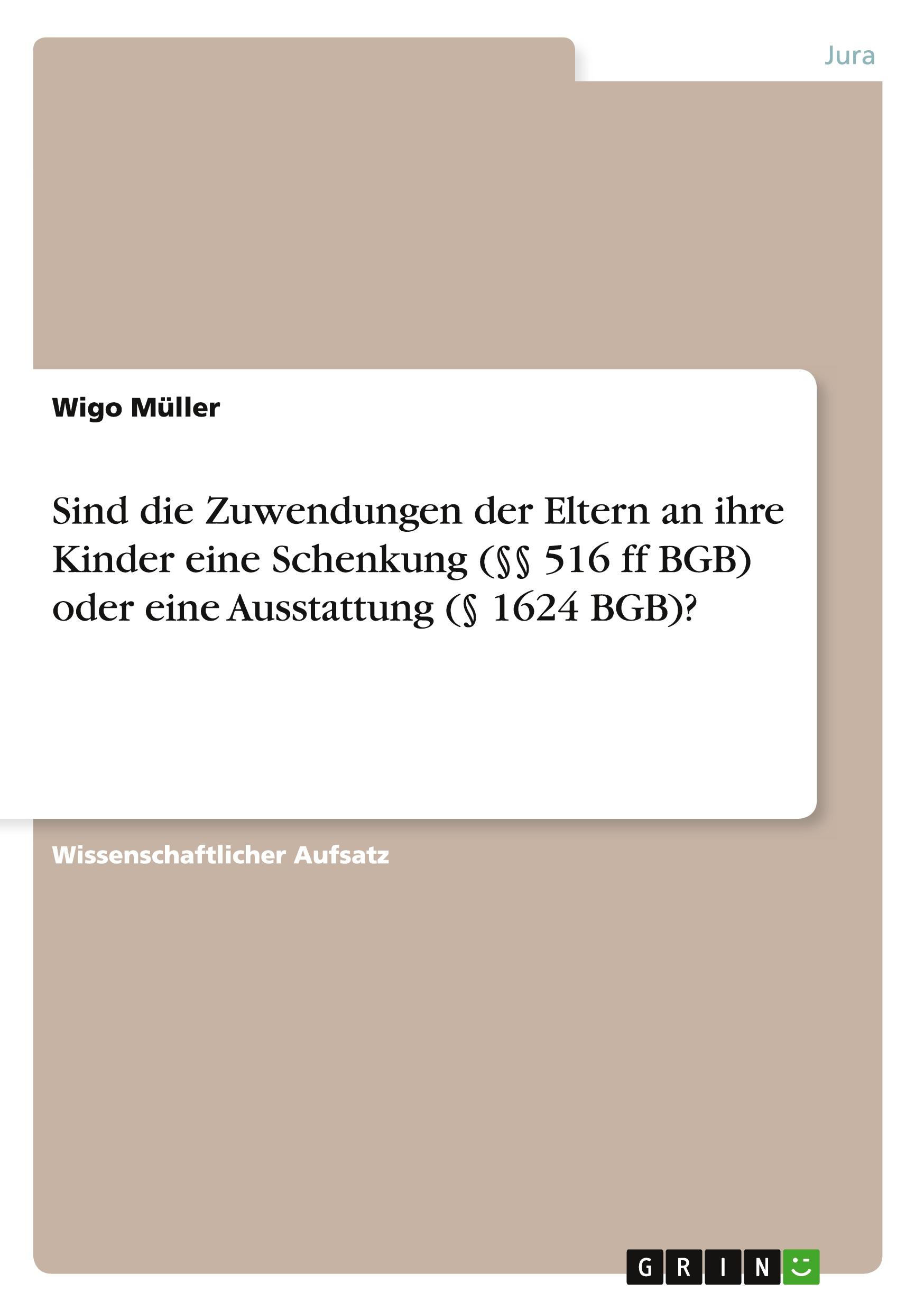 Cover: 9783656954781 | Sind die Zuwendungen der Eltern an ihre Kinder eine Schenkung (§§...