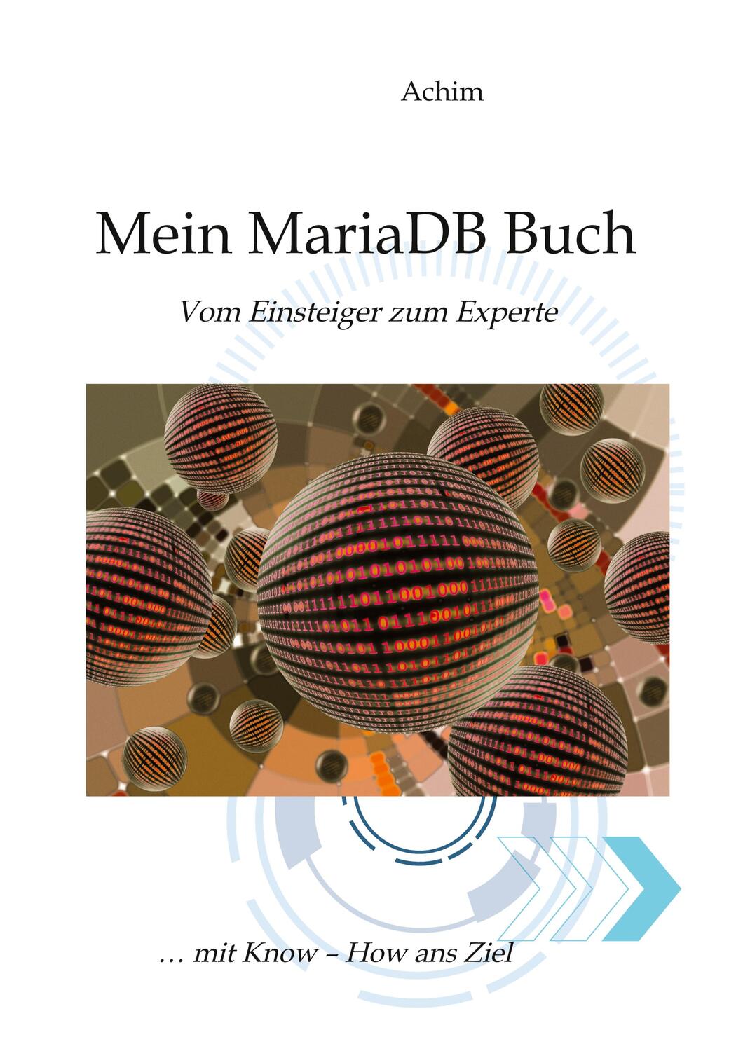 Cover: 9783982542911 | Mein MariaDB Buch | Vom Einsteiger zum Profi | Achim Orlikowski | Buch