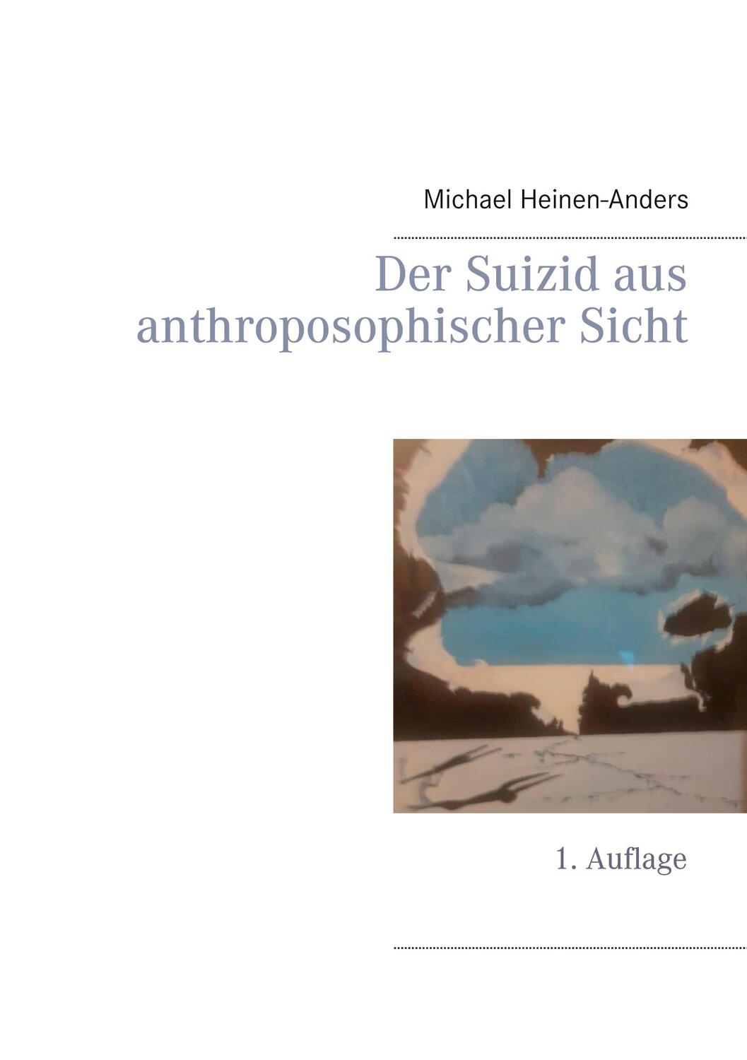 Cover: 9783752622942 | Der Suizid aus anthroposophischer Sicht | 1. Auflage | Heinen-Anders