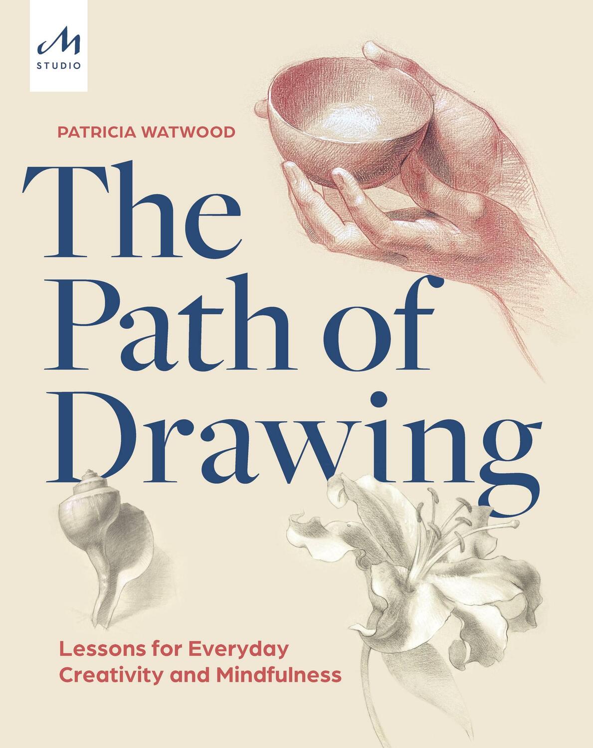 Cover: 9781580935661 | The Path of Drawing | Lessons for Everyday Creativity and Mindfulness