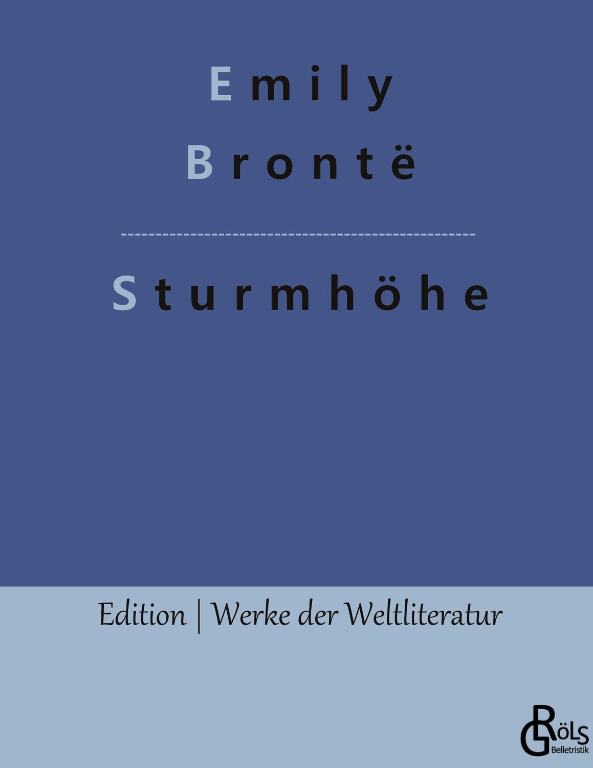 Cover: 9783966375153 | Sturmhöhe | Wuthering Heights (Deutsche Ausgabe) | Emily Brontë | Buch