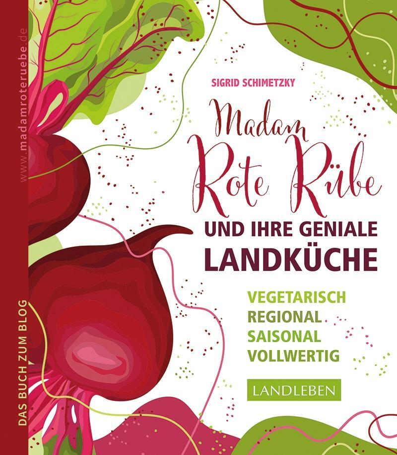 Cover: 9783840430596 | Madam Rote Rübe und ihre geniale Landküche | Sigrid Schimetzky | Buch