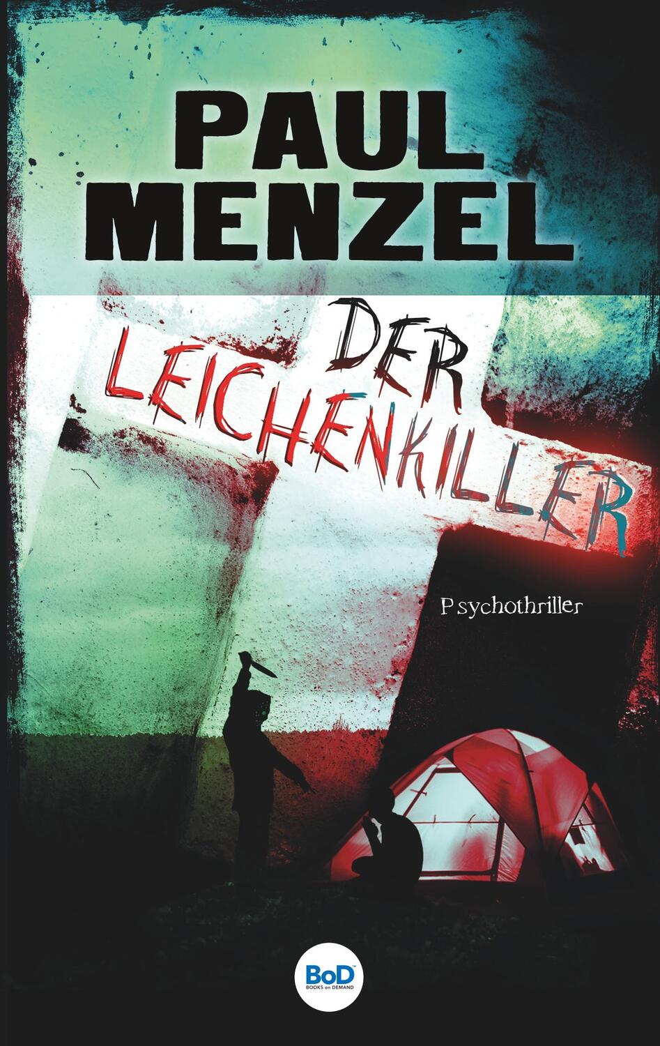 Cover: 9783748192947 | Der Leichenkiller | Paul Menzel | Taschenbuch | Paperback | Deutsch