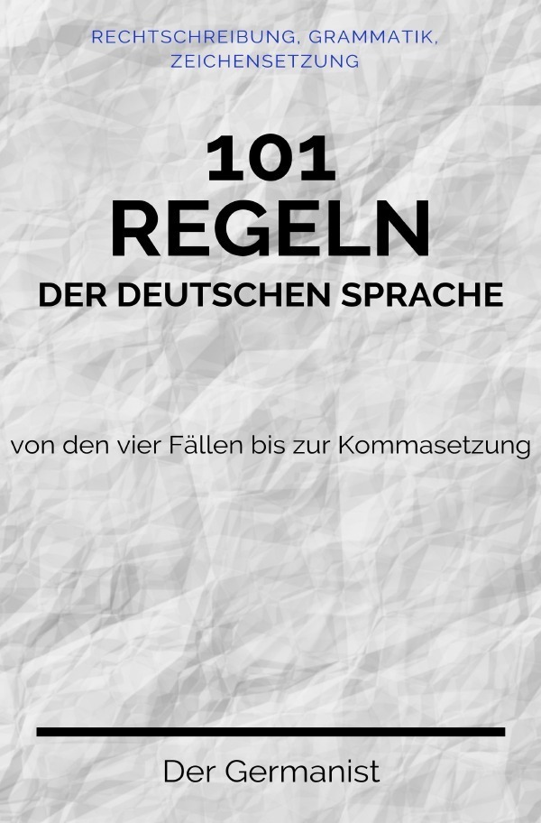 Cover: 9783756515325 | 101 Regeln der deutschen Sprache | Der Germanist | Taschenbuch | 2022