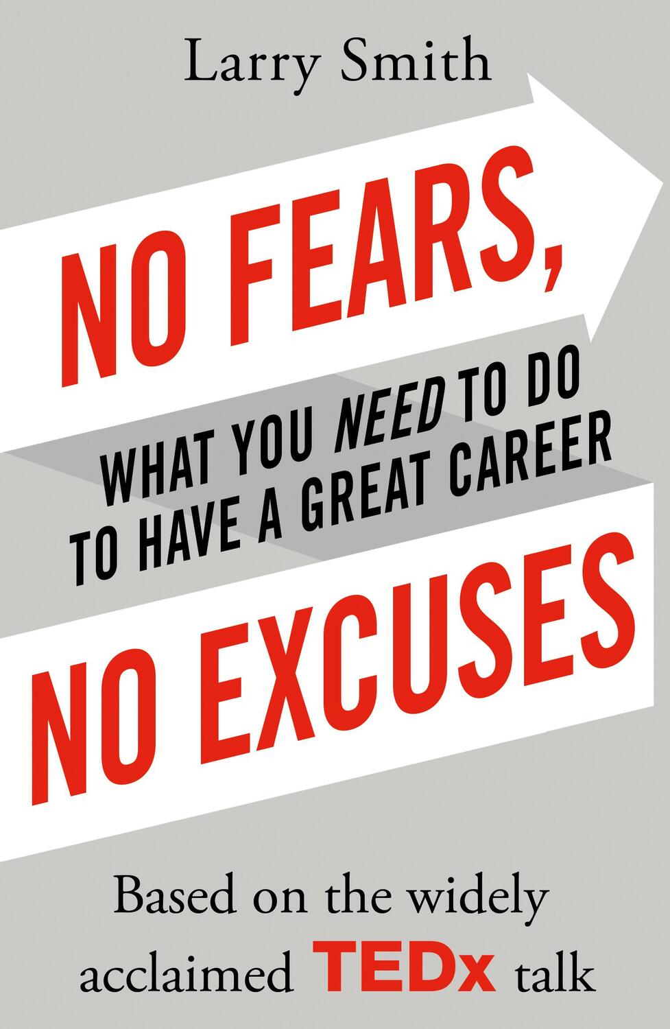 Cover: 9781847941701 | No Fears, No Excuses | Larry Smith | Taschenbuch | Englisch | 2017