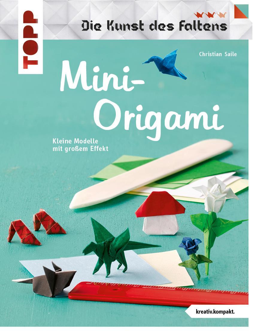 Cover: 9783772443329 | Mini-Origami (Die Kunst des Faltens) (kreativ.kompakt) | Saile | Buch