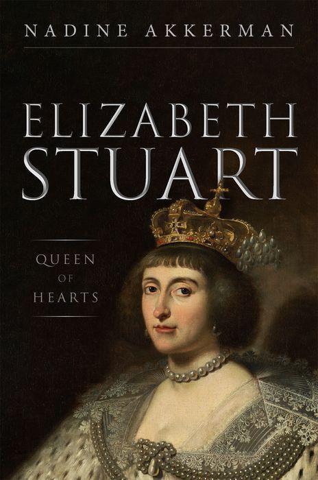 Cover: 9780199668304 | Elizabeth Stuart, Queen of Hearts | Nadine Akkerman | Buch | Gebunden
