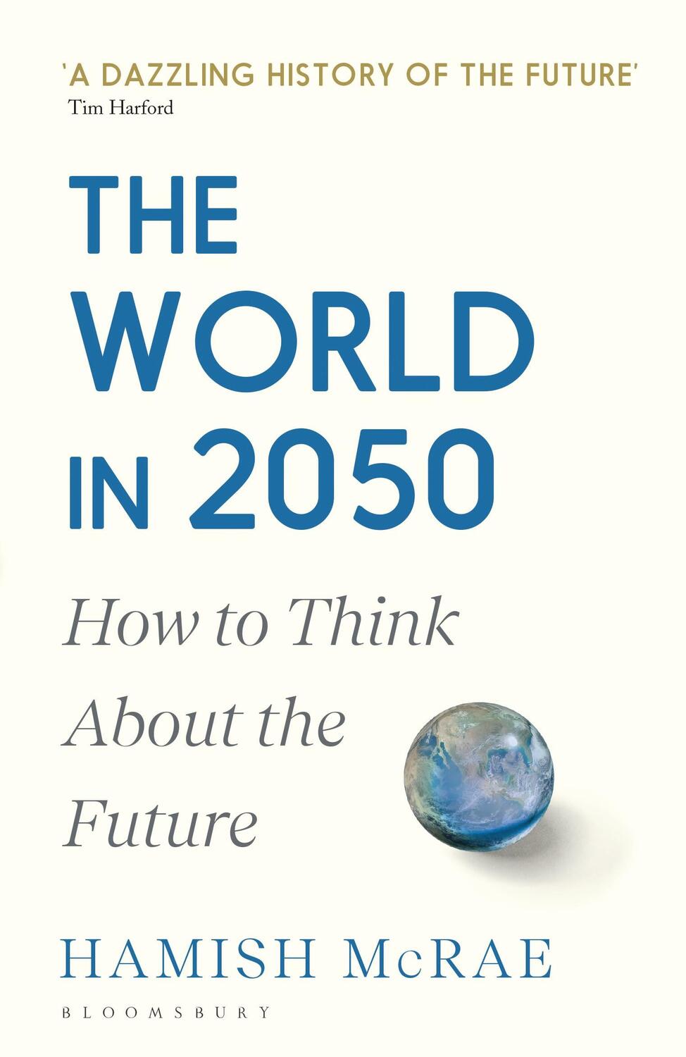 Cover: 9781526600066 | The World in 2050 | How to Think About the Future | Hamish Mcrae | XIV