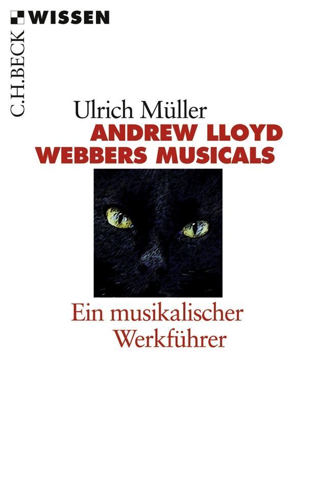 Cover: 9783406448140 | Andrew Lloyd Webbers Musicals | Ein musikalischer Werkführer | Müller