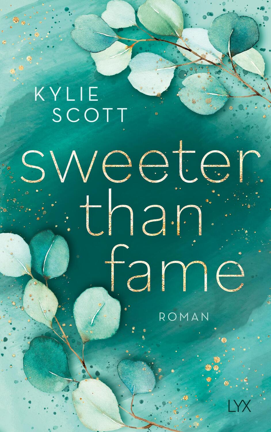 Cover: 9783736318960 | Sweeter than Fame | Kylie Scott | Taschenbuch | 320 S. | Deutsch | LYX