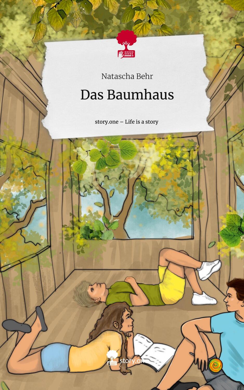 Cover: 9783710892127 | Das Baumhaus. Life is a Story - story.one | Natascha Behr | Buch
