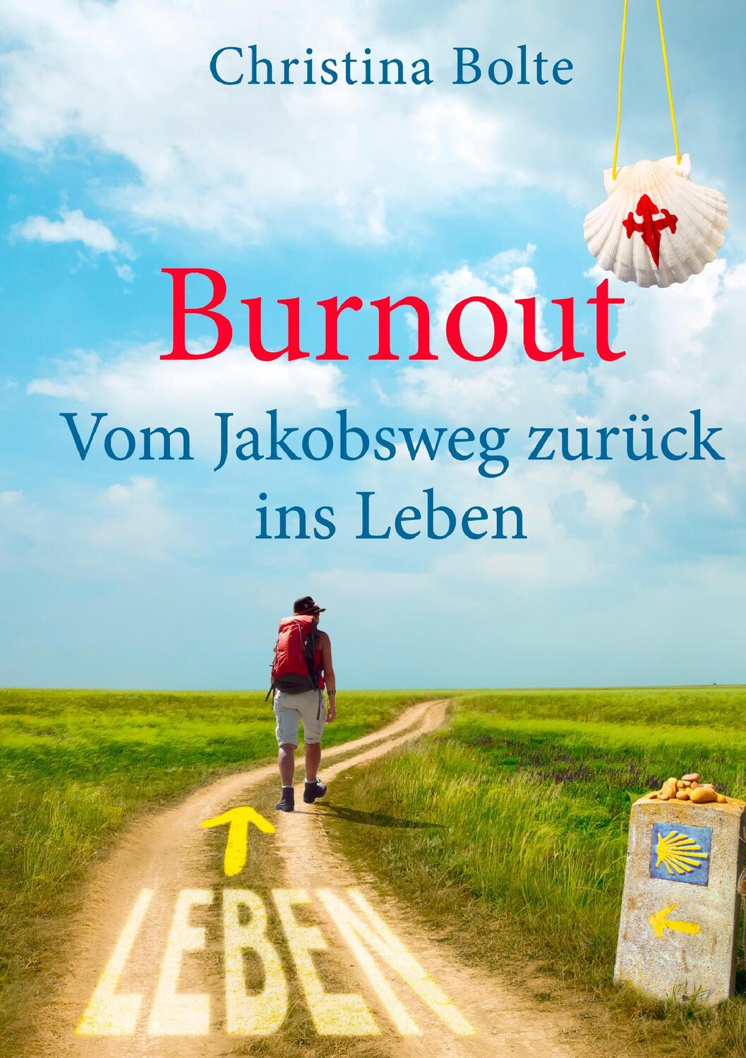 Cover: 9783739243740 | Burnout - Vom Jakobsweg zurück ins Leben | Christina Bolte | Buch