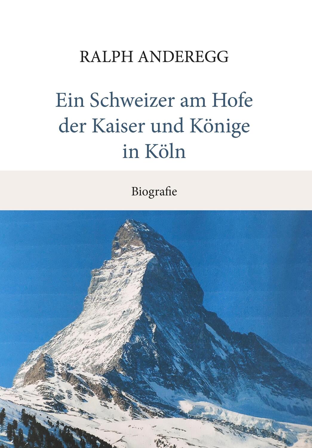 Cover: 9783038770794 | Ein Schweizer am Hofe der Kaiser und Könige in Köln | Biografie | Buch