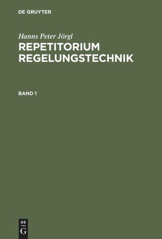Cover: 9783486233247 | Repetitorium Regelungstechnik 1. Bd.1 | Hanns P. Jörgl | Taschenbuch