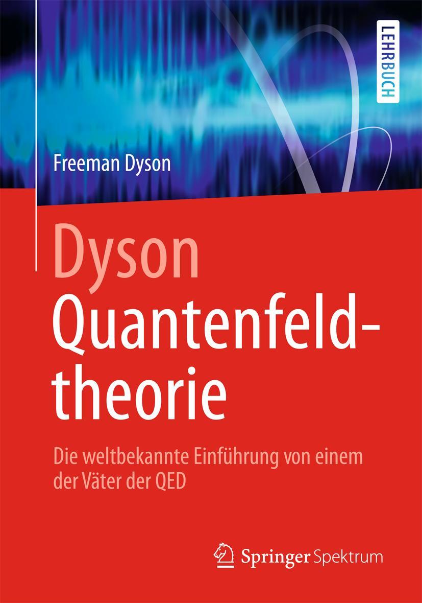 Cover: 9783642376771 | Dyson Quantenfeldtheorie | Freeman Dyson | Taschenbuch | xxix | 2013