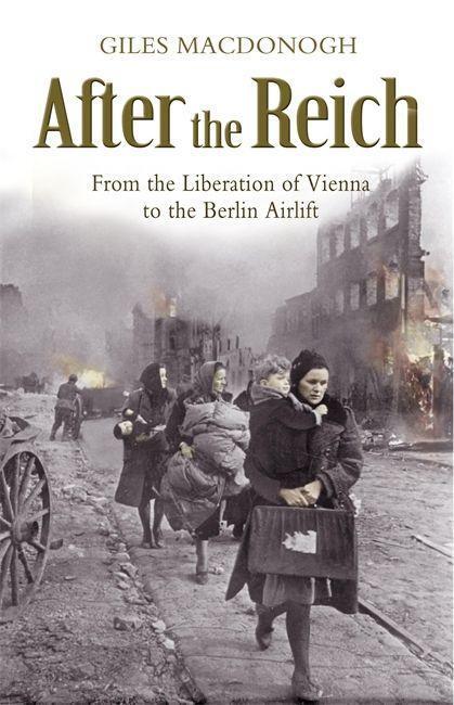 Cover: 9780719567667 | After the Reich | From the Liberation of Vienna to the Berlin Airlift