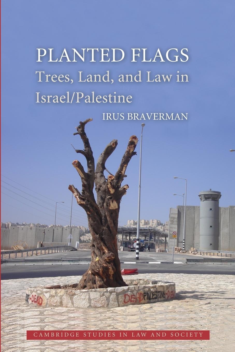 Cover: 9781107692275 | Planted Flags | Trees, Land, and Law in Israel/Palestine | Braverman