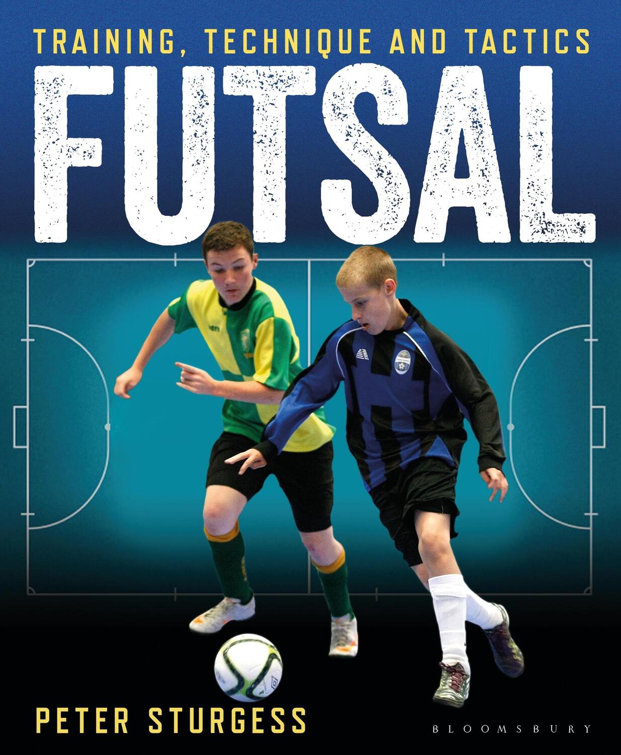 Autor: 9781472929945 | Futsal | Training, Technique and Tactics | Peter Sturgess | Buch