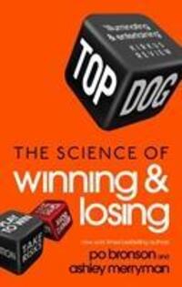 Cover: 9780091951573 | Top Dog | The Science of Winning and Losing | Ashley Merryman (u. a.)