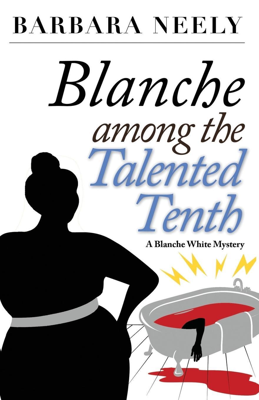 Cover: 9781941298473 | Blanche Among the Talented Tenth | A Blanche White Mystery | Neely