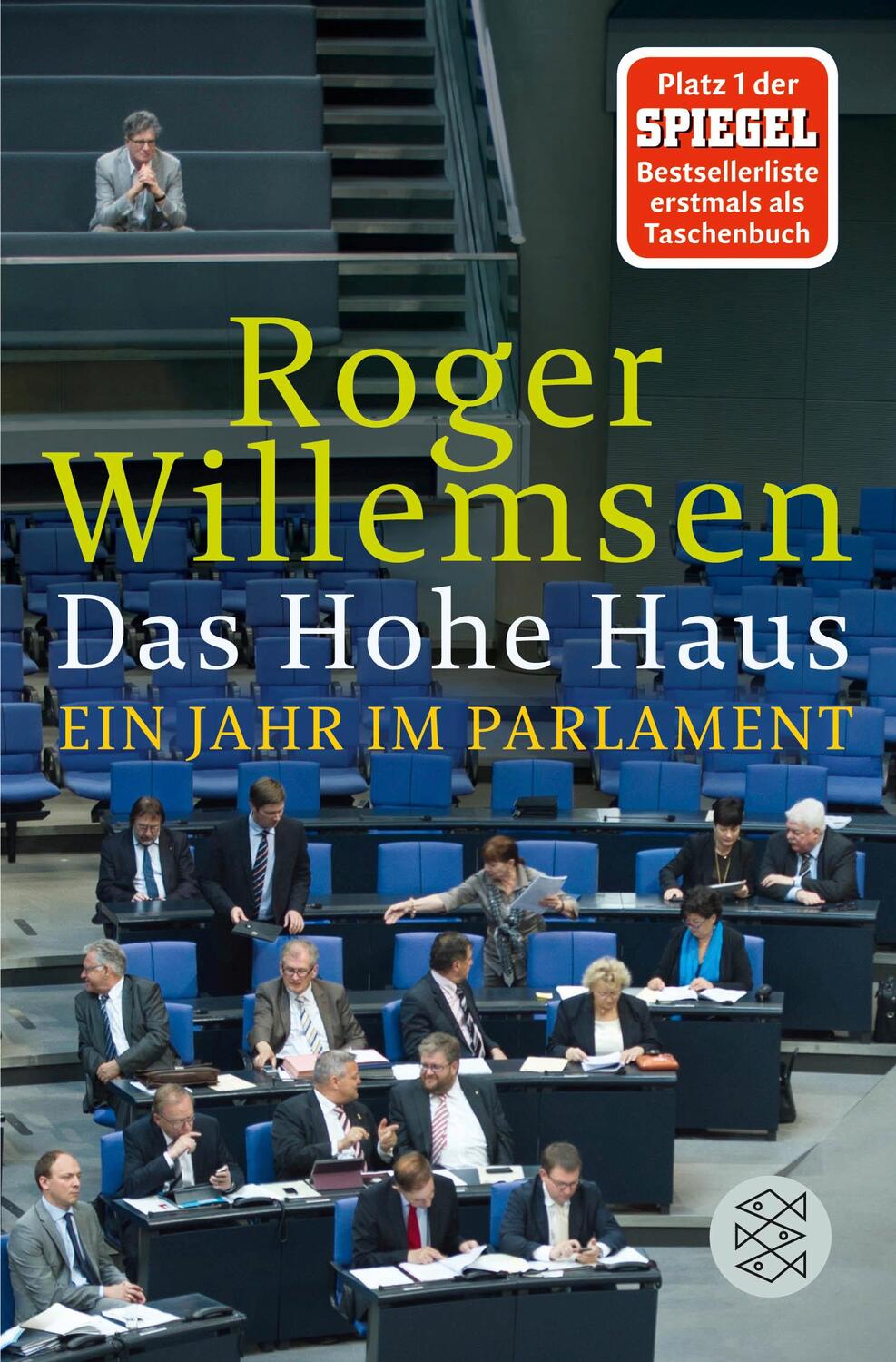 Cover: 9783596198108 | Das Hohe Haus | Ein Jahr im Parlament | Roger Willemsen | Taschenbuch