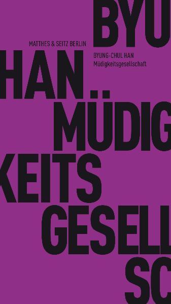 Cover: 9783882216165 | Müdigkeitsgesellschaft | Byung-Chul Han | Taschenbuch | Deutsch | 2010