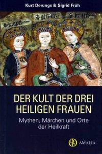 Cover: 9783905581287 | Der Kult der drei heiligen Frauen | Kurt Derungs (u. a.) | Taschenbuch