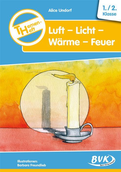 Cover: 9783938458112 | Themenheft Luft-Licht-Wärme-Feuer. 1./2. Klasse. Kopiervorlagen....