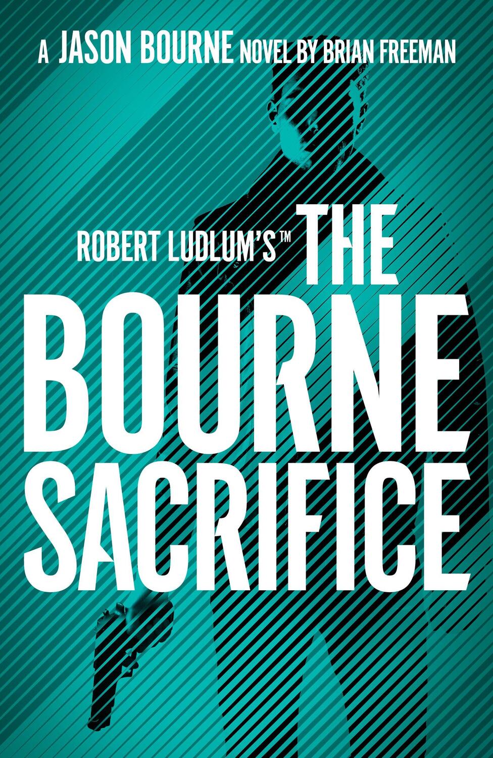 Cover: 9781803285887 | Robert Ludlum's The Bourne Sacrifice | Brian Freeman | Taschenbuch