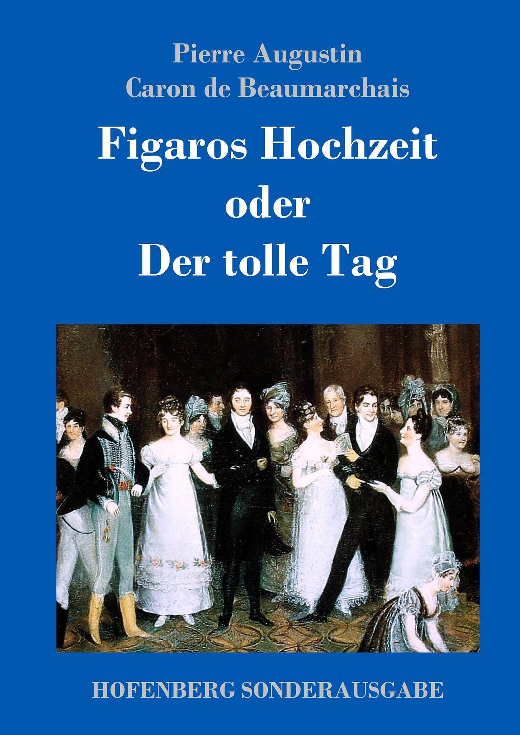 Cover: 9783743711433 | Figaros Hochzeit oder Der tolle Tag | Beaumarchais | Buch | 108 S.