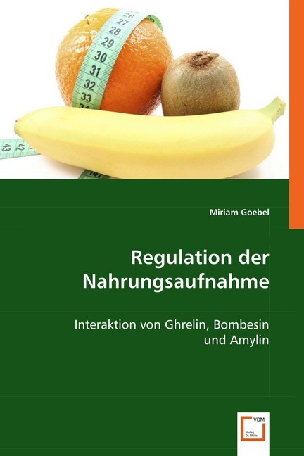 Cover: 9783639017663 | Regulation der Nahrungsaufnahme | Miriam Goebel | Taschenbuch