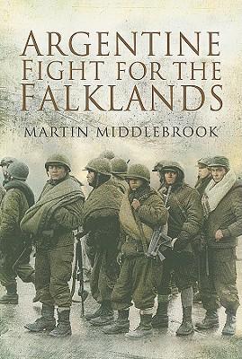 Cover: 9781844158881 | Argentine Fight for the Falklands | Martin Middlebrook | Taschenbuch